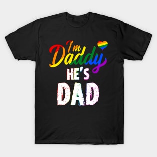 I'm Daddy He's Dad - Lgbt Gay Pride Matching T-Shirt